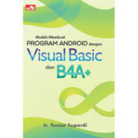 Image of Mudah Membuat Program Android dengan Visual Basic dan B4A